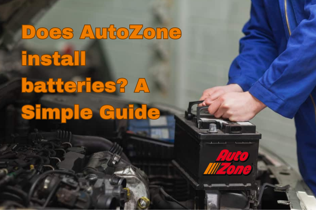 Does AutoZone install batteries? A Simple Guide